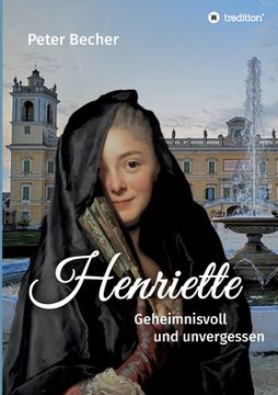 portada Henriette: Geheimnisvoll und unvergessen (en Alemán)