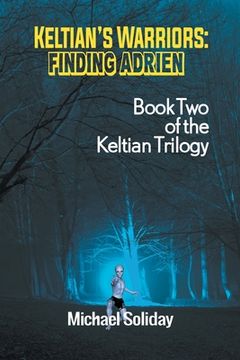 portada Keltian's Warriors: Finding Adrien - Book Two of the Keltian Trilogy (in English)