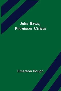 portada John Rawn, Prominent Citizen (en Inglés)