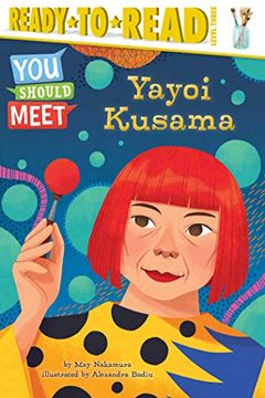portada Yayoi Kusama: Ready-To-Read Level 3 (You Should Meet) (en Inglés)