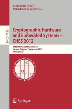 portada cryptographic hardware and embedded systems -- ches 2012: 14th international workshop, leuven, belgium, september 9-12, 2012, proceedings (in English)
