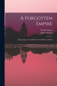 portada A Forgotten Empire: (Vijayanagar) a Contribution to the History of India (en Inglés)