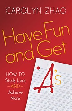 portada Have Fun & Get A S: How to Study Less and Achieve More