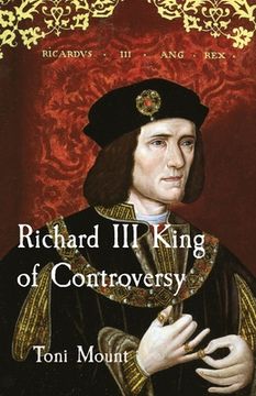 portada Richard III King of Controversy (en Inglés)
