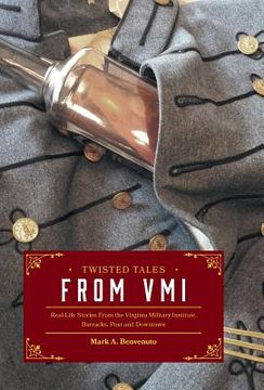 portada Twisted Tales from VMI: Real-Life Stories From the Virginia Military Institute, Barracks, Post and Downtown (en Inglés)