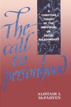 portada The Call to Personhood Paperback: A Christian Theory of the Individual in Social Relationships (en Inglés)