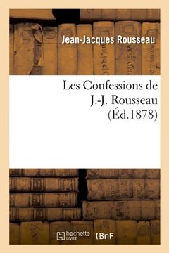 portada Les Confessions de J.-J. Rousseau (Litterature) (French Edition) (en Francés)