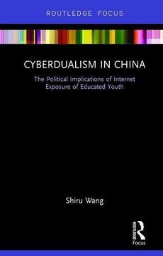 portada Cyberdualism in China: The Political Implications of Internet Exposure of Educated Youth (Routledge Contemporary China Series)