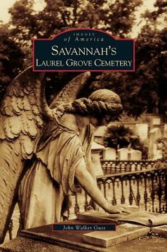 portada Savannah's Laurel Grove Cemetery (en Inglés)