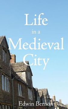 portada Life in a Medieval City (en Inglés)