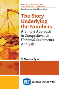 portada The Story Underlying the Numbers: A Simple Approach to Comprehensive Financial Statements Analysis 