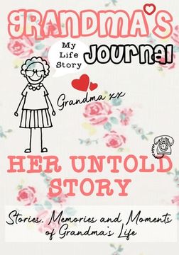 portada Grandma's Journal - Her Untold Story: Stories, Memories and Moments of Grandma's Life (en Inglés)