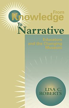 portada From Knowledge to Narrative: Educators and the Changing Museum