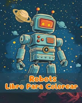portada Libro Para Colorear de Robots: Páginas Simples Para Colorear de Robots Para Niños de 1 a 3 Años (in Spanish)