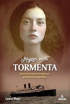 portada Mujeres en la Tormenta: Una Novela Sobre las Mujeres que Forjaron Argentina
