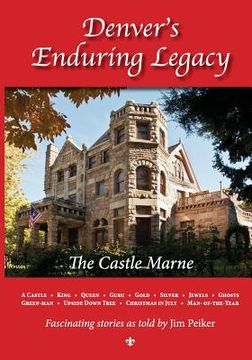 portada Denver's Enduring Legacy, The Castle Marne - (store copy) (en Inglés)