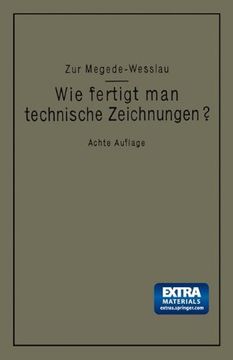 portada Wie fertigt man technische Zeichnungen?: Leitfaden zur Herstellung technischer Zeichnungen für Schule und Praxis mit besonderer Berücksichtigung des ... topographischen Zeichnens (German Edition)