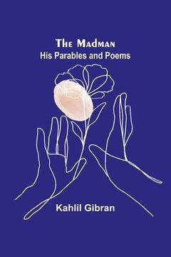 portada The Madman: His Parables and Poems 