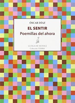 El sentir. Poemillas del ahora (Tierra)