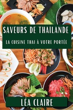 portada Saveurs de Thaïlande: La Cuisine Thai à Votre Portée (en Francés)