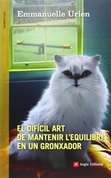 portada El Difícil Art De Mantenir L'equilibri En Un Gronxador (Narratives) (in Spanish)