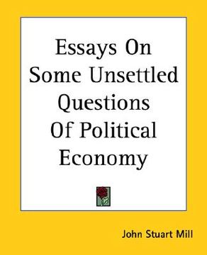 portada essays on some unsettled questions of political economy (en Inglés)
