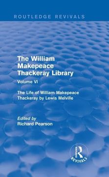 portada The William Makepeace Thackeray Library: Volume VI - The Life of William Makepeace Thackeray by Lewis Melville