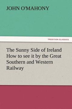portada the sunny side of ireland how to see it by the great southern and western railway