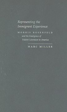 portada representing the immigrant experience: morris rosenfeld and the emergence of yiddish literature in america (en Inglés)