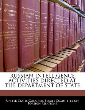 portada russian intelligence activities directed at the department of state (en Inglés)