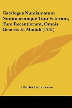 portada catalogus numismatum nummorumque tum veterum, tum recentiorum, omnis generis et moduli (1781) (en Inglés)