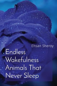 portada Endless Wakefulness Animals That Never Sleep (en Inglés)
