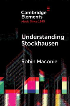 portada Understanding Stockhausen (Elements in Music Since 1945) (in English)