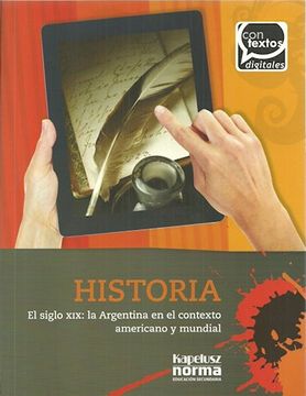 portada Historia el Siglo xix la Argentina en el Contexto Americano y Mundial Kapelusz Cont. Digitales