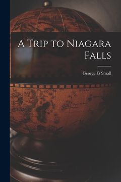 portada A Trip to Niagara Falls [microform] (en Inglés)