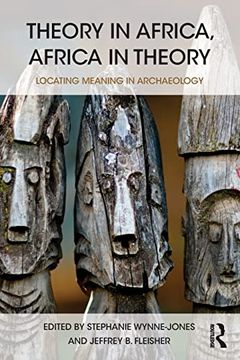 portada Theory in Africa, Africa in Theory: Locating Meaning in Archaeology (in English)