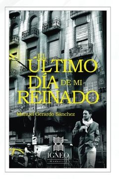 portada El último día de mi reinado (Spanish Edition)