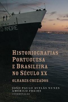 portada Historiografias portuguesa e brasileira no século XX: olhares cruzados (en Portugués)