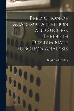portada Prediction of Academic Attrition and Success Through Discriminate Function Analysis (in English)