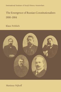 portada The Emergence of Russian Contitutionalism 1900–1904: The Relationship Between Social Mobilization and Political Group Formation in Pre-revolutionary Russia (Studies in Social History)