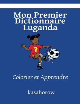 portada Mon Premier Dictionnaire Luganda: Colorier et Apprendre (kasahorow Français Luganda) (French Edition)