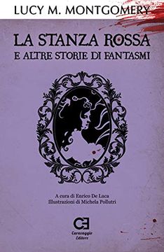 portada La Stanza Rossa e Altre Storie di Fantasmi: Edizione Integrale e Annotata (i Classici Ritrovati) (Italian Edition) (en Italiano)