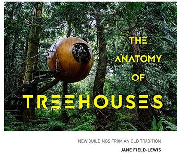 portada The Anatomy of Treehouses: New Buildings from an Old Tradition