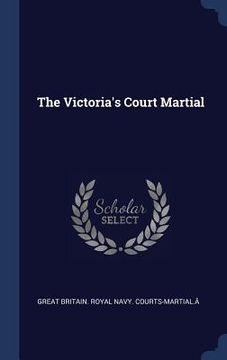 portada The Victoria's Court Martial (in English)