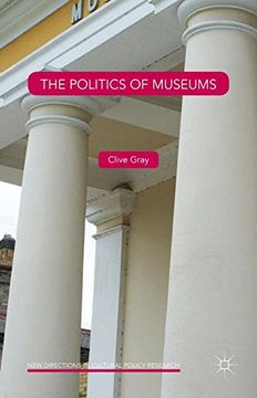 portada The Politics of Museums (New Directions in Cultural Policy Research)