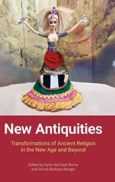 portada New Antiquities: Transformations of Ancient Religion in the new age and Beyond 