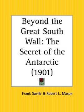 portada beyond the great south wall: the secret of the antarctic