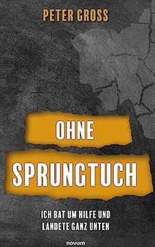 portada Ohne Sprungtuch: Ich bat um Hilfe und Landete Ganz Unten (in German)