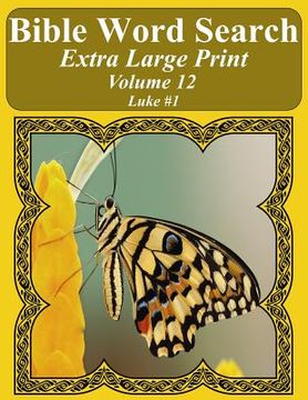portada Bible Word Search Extra Large Print Volume 12: Luke #1 (en Inglés)