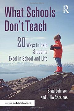portada What Schools Don't Teach: 20 Ways to Help Students Excel in School and Life